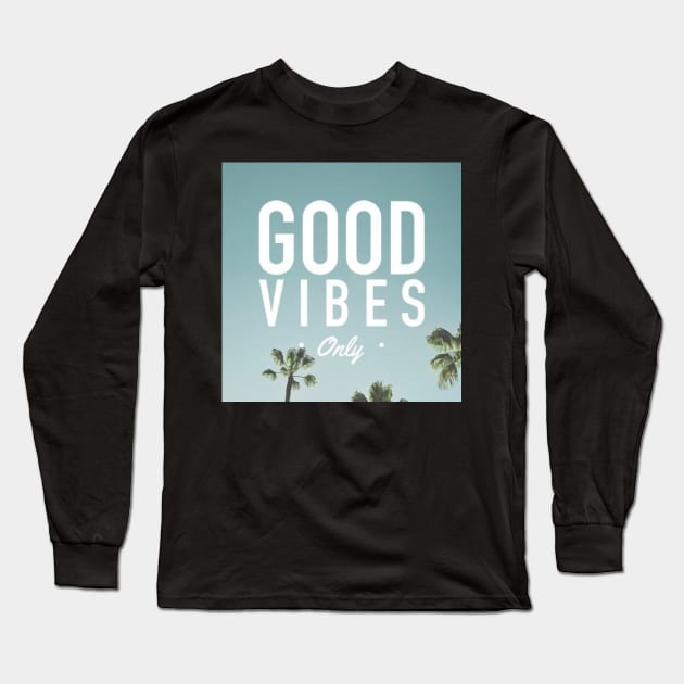 Good Vibes Long Sleeve T-Shirt by bubulubu12